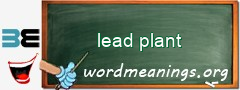 WordMeaning blackboard for lead plant